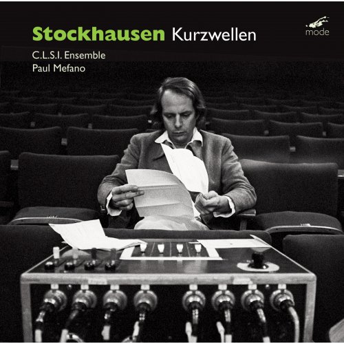 C.L.S.I. Ensemble, Paul Mefano - Karlheinz Stockhausen: Kurzwellen (2020)