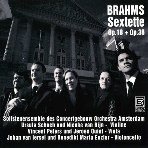 Solistenensemble des Concertgebouw Orchestra Amsterdam, Ursula Schoch, Nienke van Rijn, Vincent Peters, Jeroen Quint, Johan van Iersel and Benedikt Maria Enzler - Johannes Brahms: Sextets Op. 18 & 36 (2025)