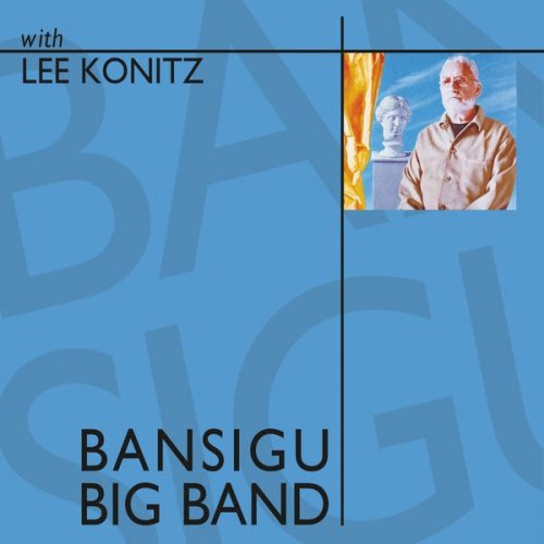 Bansigu Big Band With Lee Konitz - Bansigu Big Band With Lee Konitz (2004)