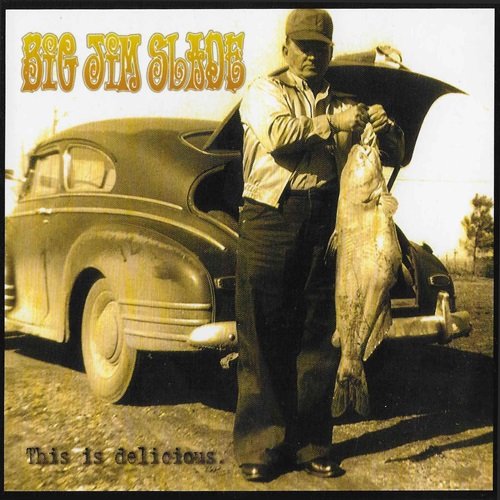 Big Jim Slade - This Is Delicious (2008)