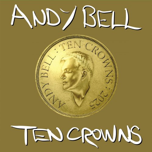 Andy Bell - Ten Crowns (Expanded edition) (2025) [Hi-Res]