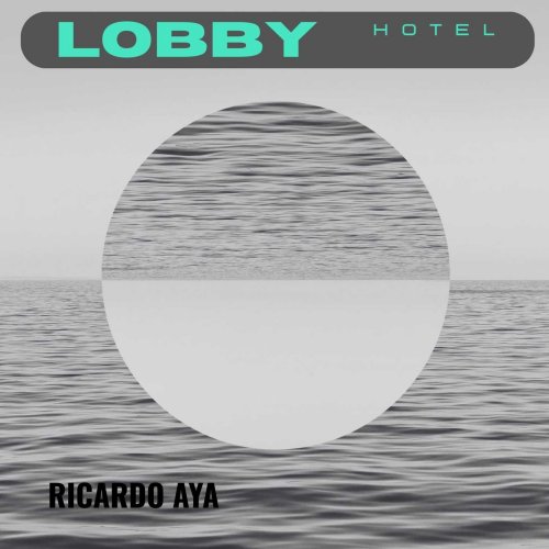 Ricardo Aya - Lobby Hotel (2025) Hi-Res