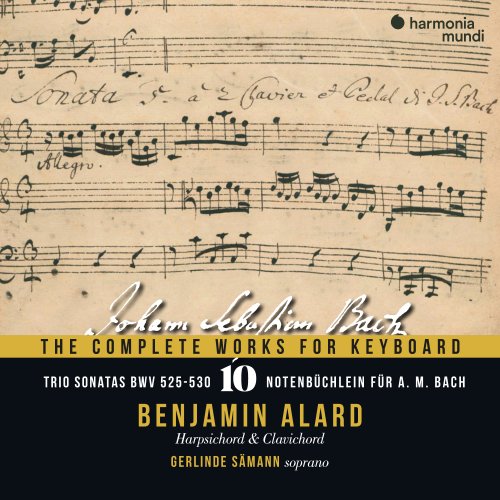 Benjamin Alard, Gerlinde Sämann - J. S. Bach: The Complete Works for Keyboard, Vol. 10: Trio Sonatas, BWV 525-530 - Notebook for A.M. Bach (2025) [Hi-Res]