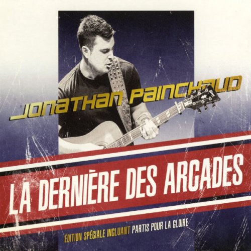Jonathan Painchaud - La dernière des arcades (Édition spéciale) (2010)