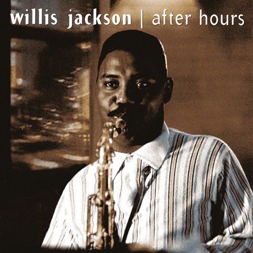 Willis Jackson – After Hours (2004)