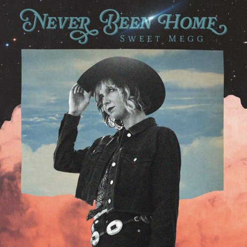Sweet Megg - Never Been Home (2025) [Hi-Res]