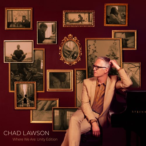Chad Lawson - Where We Are (Unity Edition) (2025) [Hi-Res]