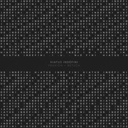Heptanes Fraxion, Bertrand Betsch - Hiatus indéfini (2025)
