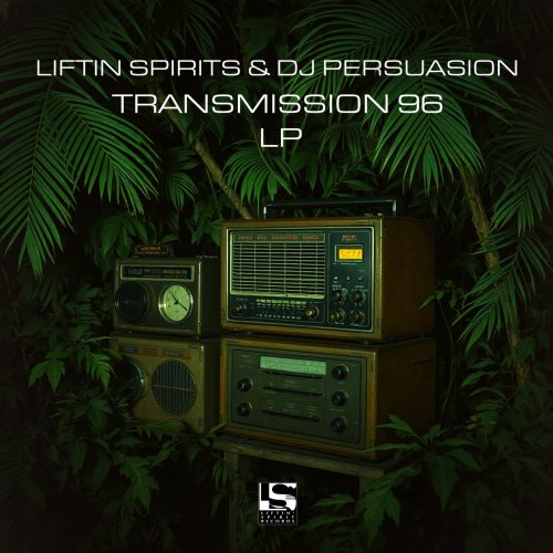 Liftin Spirits & DJ Persuasion - Transmission 96 (2025)