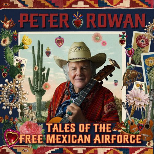 Peter Rowan - Tales of the Free Mexican Airforce (2025)