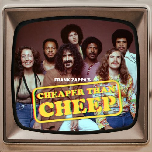 Frank Zappa & The Mothers Of Invention - Cheaper Than Cheep: The Soundtrack (Live June 21, 1974) (2025)