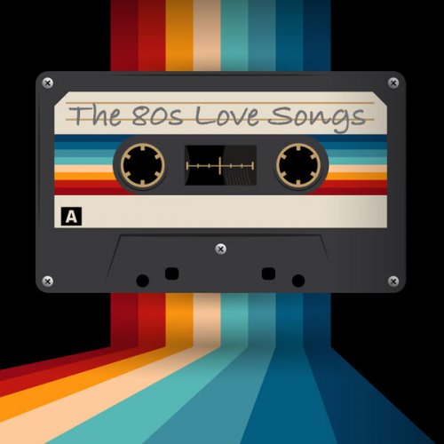 VA - The 80s Love Songs (2025)