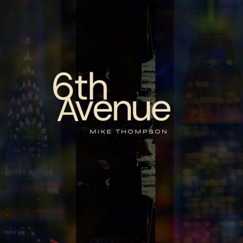 Mike Thompson - 6th Avenue (2025) [Hi-Res]