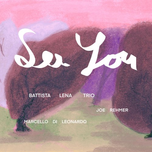 Battista Lena Trio - See You (2025) [Hi-Res]