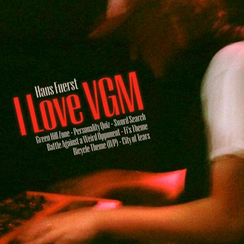 Hans Fuerst - I Love VGM (2025) [Hi-Res]