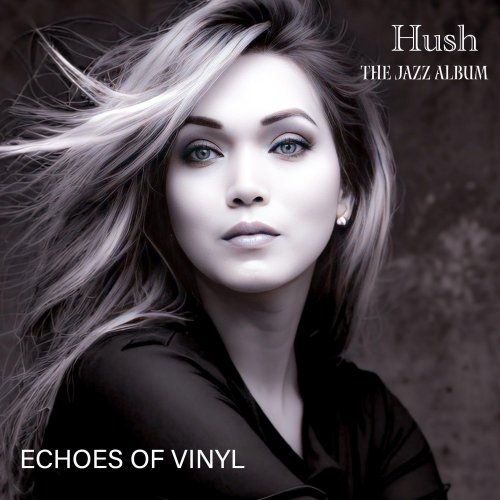 Echoes of Vinyl - Hush (2025) Hi-Res
