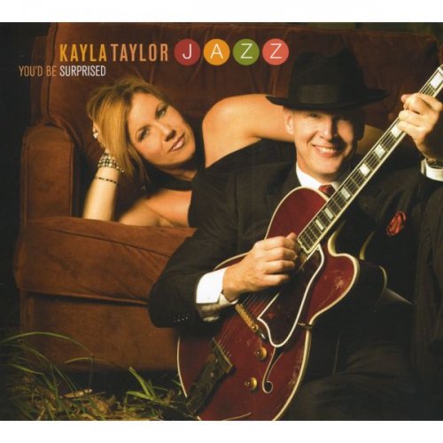Kayla Taylor Jazz - You'd Be Surprised (2009) FLAC