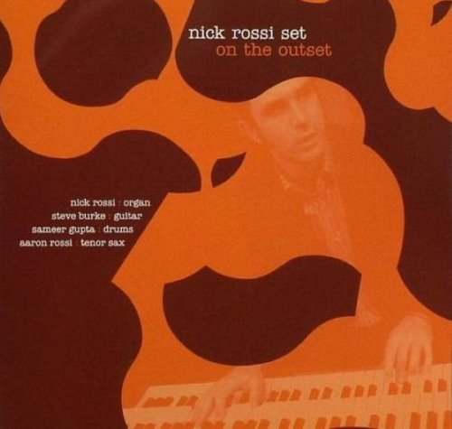 Nick Rossi Set - On The Outset (2006)