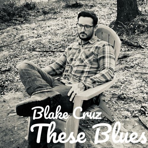 Blake Cruz - These Blues (2025) [Hi-Res]