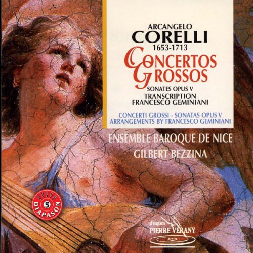 Ensemble Baroque de Nice, Bezzina Gilbert - Corelli: Concertos Grossos, Sonates Opus 5 (2010)