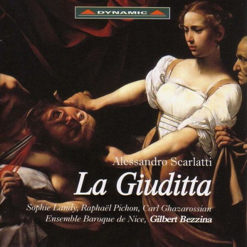 Ensemble Baroque de Nice, Bezzina Gilbert - Scarlatti: La Giuditta (2009)