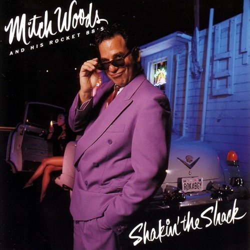 Mitch Woods & His Rocket 88's - Shakin' The Shack (1993)