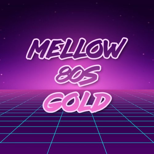 VA - Mellow 80s Gold (2025)