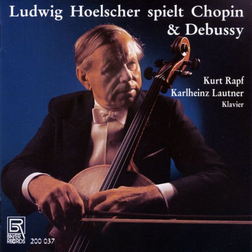 Ludwig Hoelscher, Karlheinz Lautner & Kurt Rapf - Ludwig Hoelscher spielt Chopin & Debussy (2025)