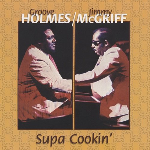 Jimmy McGriff & Groove Holmes - Supa Cookin' (2024 Remastered Version) (1973)