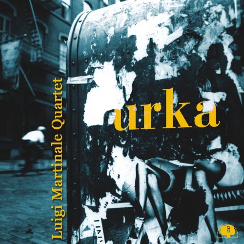 Luigi Martinale Quartet - Urka (2002)