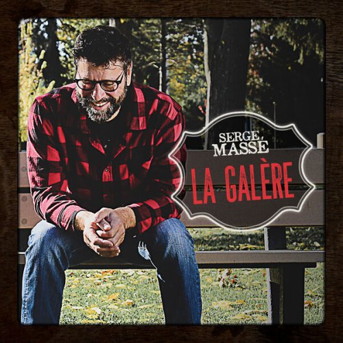 Serge Massé - La galère (2025) [Hi-Res]