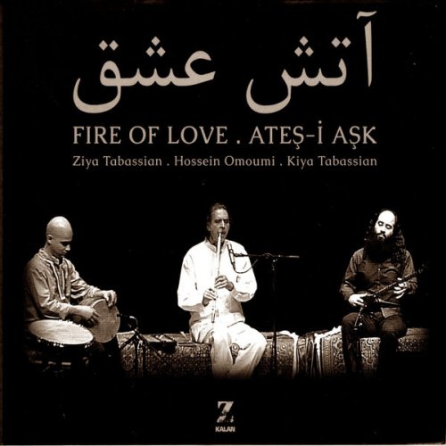 Ziya Tabassian, Hossein Omoumi, Kiya Tabassian - Ateş-i Aşk (2016)