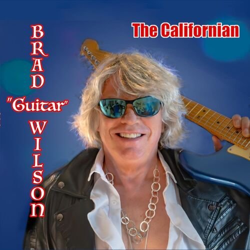 Brad "Guitar" Wilson - The Californian (2025)