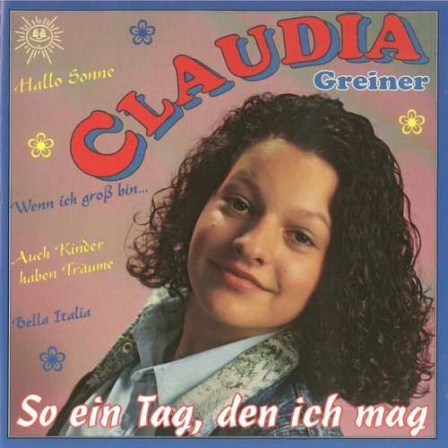 Claudia Greiner - So ein Tag, den ich mag (2000/2025)