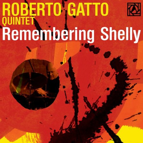 Roberto Gatto Quintet - Remembering Shelly (2010)
