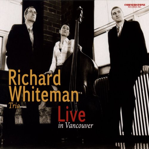 Richard Whiteman Trio - Live in Vancouver (2008)