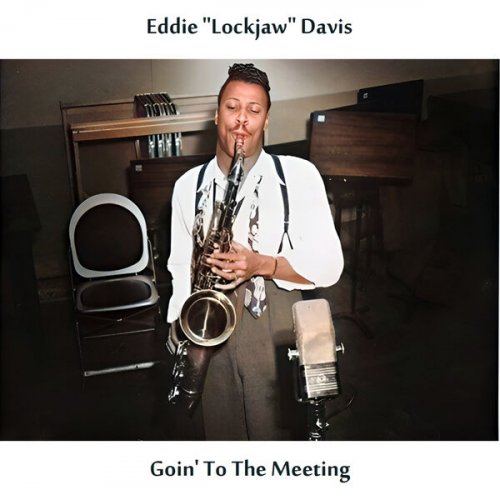Eddie "Lockjaw" Davis - Goin' to the Meeting (Remastered Edition) (2024) [Hi-Res]