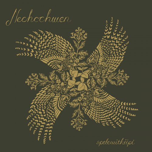 Nechochwen - spelewithiipi (2025) [Hi-Res]