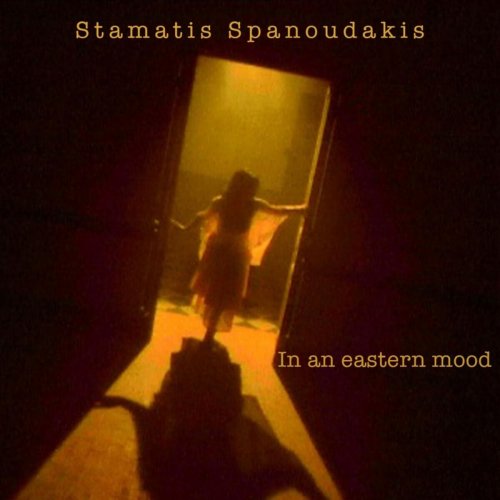 Stamatis Spanoudakis - In an Eastern Mood (2014)