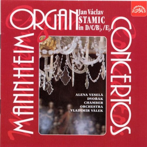 Dvorák Chamber Orchestra, Vladimír Válek, Alena Veselá, František Xaver Thuri - Stamic: Mannheim Organ Concertos (1996)
