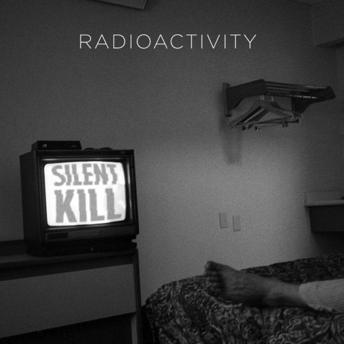 Radioactivity - Silent Kill (2015)