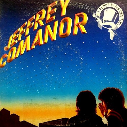 Jeffrey Comanor - A Rumor In His Own Time (1976)