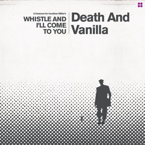 Death and Vanilla - Whistle and I'll Come to You (2025) [Hi-Res]