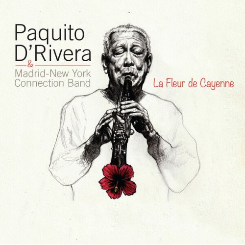 Paquito D'Rivera & Madrid-New York Connection Band - La Fleur de Cayenne (2025)