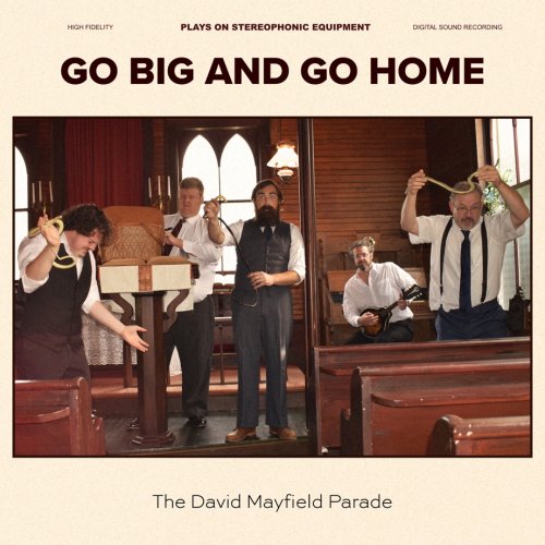 The David Mayfield Parade - Go Big and Go Home (2025)