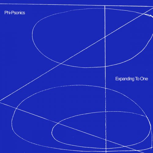Phi-Psonics - Expanding To One (2025)