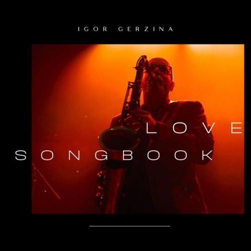 Igor Gerzina - Love Songbook (2025)