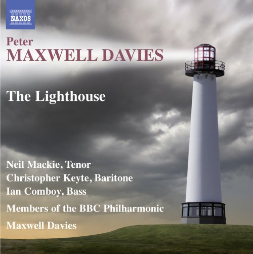 Neil Mackie, Christopher Keyte, Ian Comboy, BBC Philharmonic Orchestra, Peter Maxwell Davies - Davies: The Lighthouse (2014)
