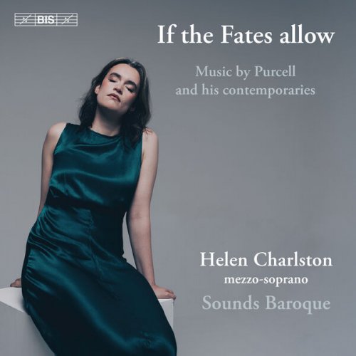 Helen Charlston and Sounds Baroque - If the Fates allow - Music By Purcell and His Contemporaries (2025) [Hi-Res]
