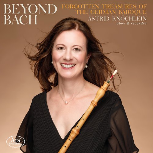 Astrid Knöchlein, Attilio Cremonesi, Daniel Rosin, Thomas Widmer, Rosario Conte - Beyond Bach - Forgotten Treasures of the German Baroque (2025) [Hi-Res]